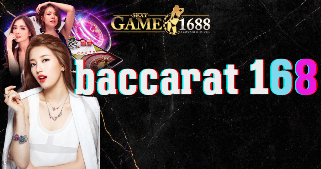 baccarat 168