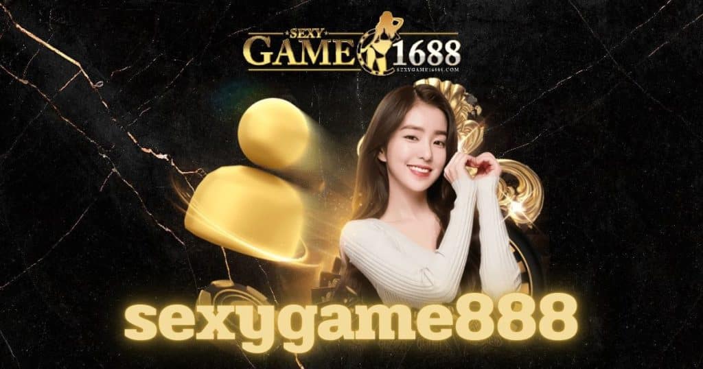 sexygame888 - 1688sexygame-th.com